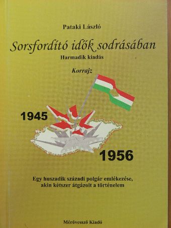 Pataki László - Sorsfordító idők sodrásában [antikvár]
