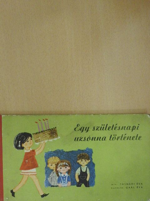 Tasnádi Éva - Egy születésnapi uzsonna története [antikvár]