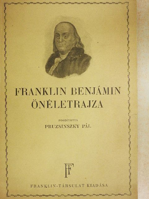 Franklin Benjámin - Franklin Benjámin önéletrajza [antikvár]