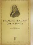 Franklin Benjámin - Franklin Benjámin önéletrajza [antikvár]