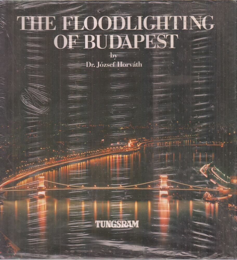 Dr. Horváth József - The Floodlighting of Budapest [antikvár]