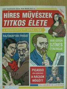 Elizabeth Lunday - Híres művészek titkos élete [antikvár]