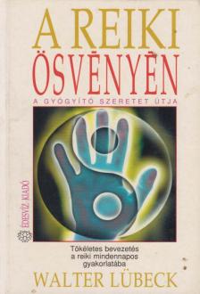Walter Lübeck - A reiki ösvényén [antikvár]