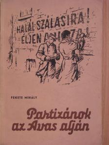 Fekete Mihály - Partizánok az Avas alján [antikvár]