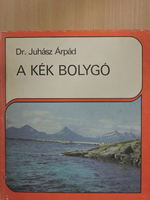 Dr. Juhász Árpád - A kék bolygó [antikvár]