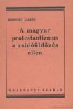 BERECZKY ALBERT - A magyar protestantizmus a zsidóüldözés ellen (reprint) [antikvár]