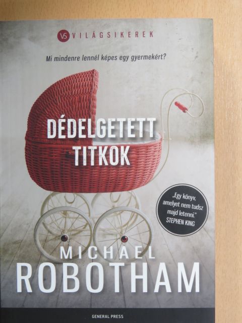 Michael Robotham - Dédelgetett titkok [antikvár]