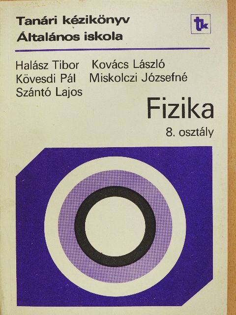 Dr. Halász Tibor - Hogyan tanítsuk a fizikát a 8. osztályban? [antikvár]