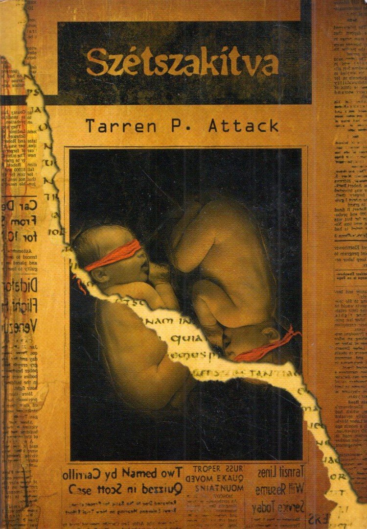 ATTACK, TARREN P. - Szétszakítva [antikvár]