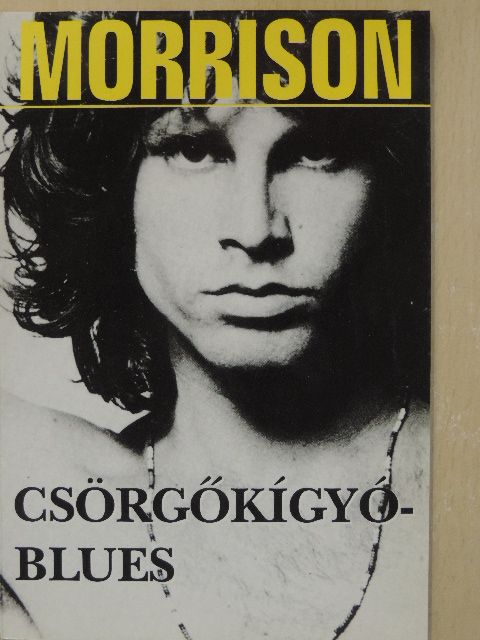 Jim Morrison - Csörgőkígyó-blues/Rattlesnake blues [antikvár]