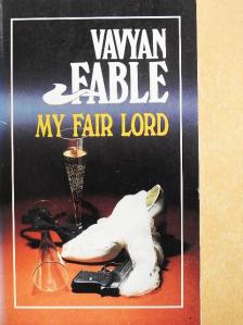 Vavyan Fable - My fair lord [antikvár]