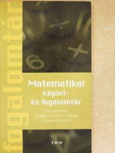 Szabóné Zavaczki Andrea - Matematikai képlet- és fogalomtár [antikvár]