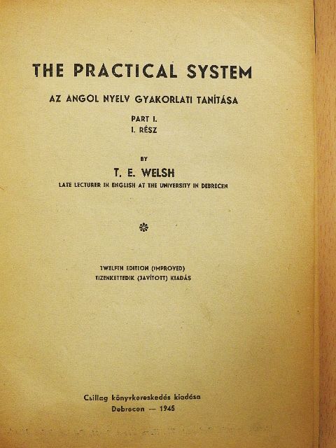 T. E. Welsh - The practical system I. [antikvár]