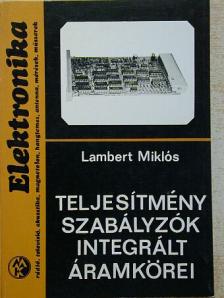 Lambert Miklós - Teljesítményszabályzók integrált áramkörei [antikvár]