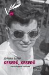 Joanna Bator - Keserű, keserű