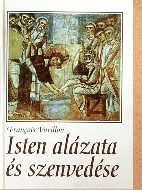 Francois Varillon - Isten alázata és szenvedése [antikvár]