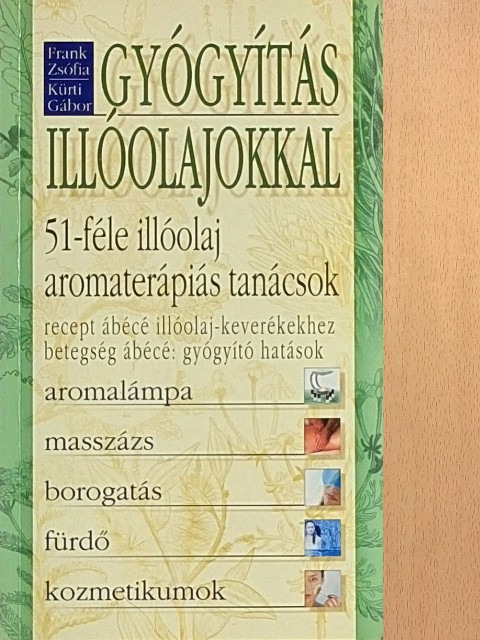 Frank Zsófia - Gyógyítás illóolajokkal [antikvár]