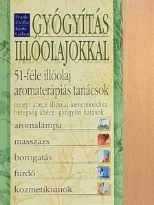 Frank Zsófia - Gyógyítás illóolajokkal [antikvár]