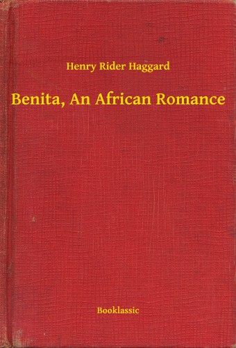 Rider Haggard Henry - Benita, An African Romance [eKönyv: epub, mobi]