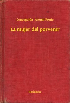 Ponte Concepción  Arenal - La mujer del porvenir [eKönyv: epub, mobi]