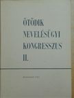 Aczél György - Ötödik Nevelésügyi Kongresszus II. (töredék) [antikvár]