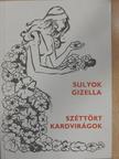 Sulyok Gizella - Széttört kardvirágok [antikvár]