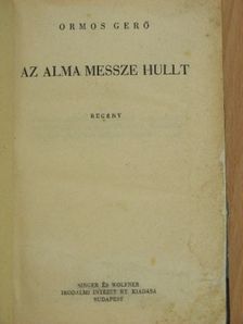 Ormos Gerő - Az alma messze hullt [antikvár]