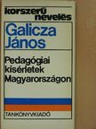 Galicza János - Pedagógiai kísérletek Magyarországon [antikvár]
