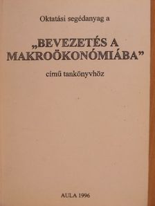 Gacsályi István - Oktatási segédanyag a "Bevezetés a makroökonómiába" című tankönyvhöz [antikvár]
