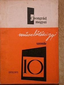 Dr. Koncz János - Csongrád megyei művelődésügyi szemle 1970-71. [antikvár]