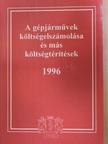 A gépjárművek költségelszámolása és más költségtérítések 1996 [antikvár]