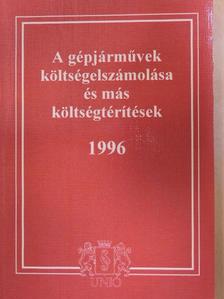 A gépjárművek költségelszámolása és más költségtérítések 1996 [antikvár]
