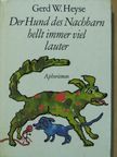 Gerd W. Heyse - Der Hund des Nachbarn bellt immer viel lauter [antikvár]