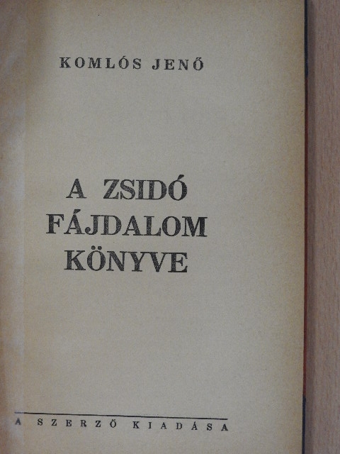 Komlós Jenő - A zsidó fájdalom könyve [antikvár]