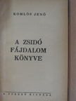 Komlós Jenő - A zsidó fájdalom könyve [antikvár]