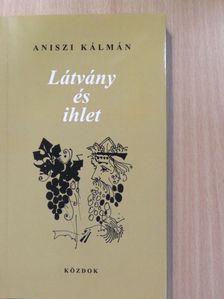 Aniszi Kálmán - Látvány és ihlet (dedikált példány) [antikvár]