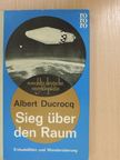 Albert Ducrocq - Sieg über den Raum [antikvár]