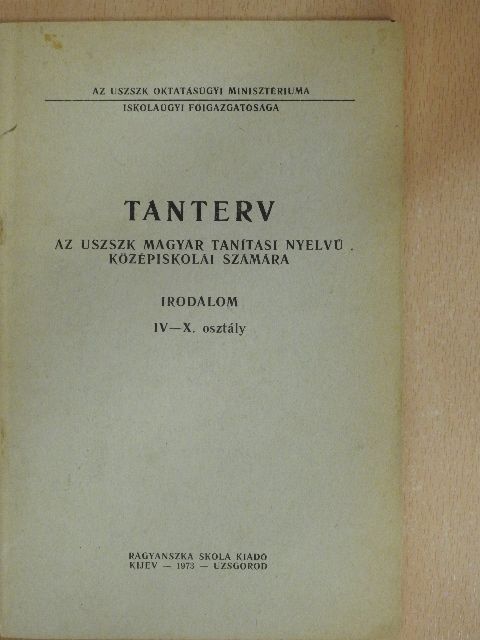 Tanterv az USZSZK Magyar tanítási nyelvű középiskolái számára - Irodalom IV-X. osztály [antikvár]