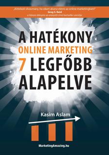 Kasim Aslam? - A hatékony online marketing 7 legfőbb alapelve??