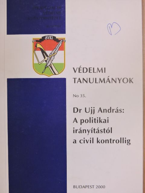 Dr. Ujj András - A politikai irányítástól a civil kontrollig [antikvár]