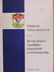 Dr. Ujj András - A politikai irányítástól a civil kontrollig [antikvár]