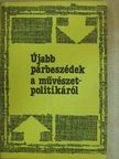 Újabb párbeszédek a művészetpolitikáról [antikvár]