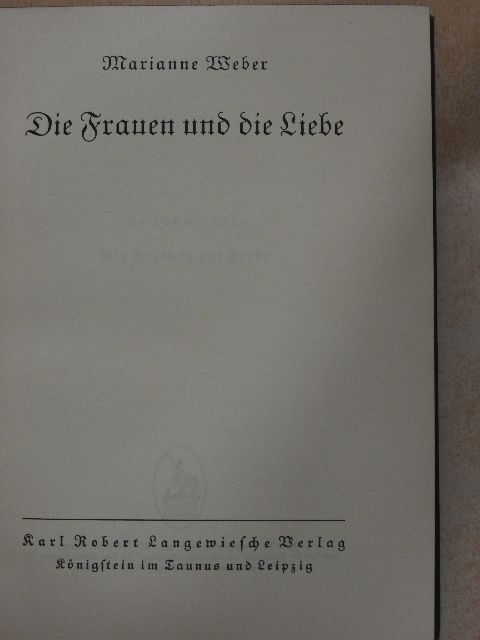 Marianne Weber - Die Frauen und die Liebe (gótbetűs) [antikvár]