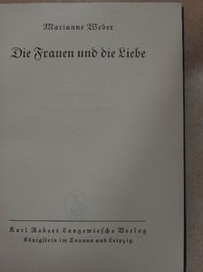 Marianne Weber - Die Frauen und die Liebe (gótbetűs) [antikvár]