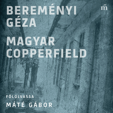 Bereményi Géza - Magyar Copperfield [eHangoskönyv]