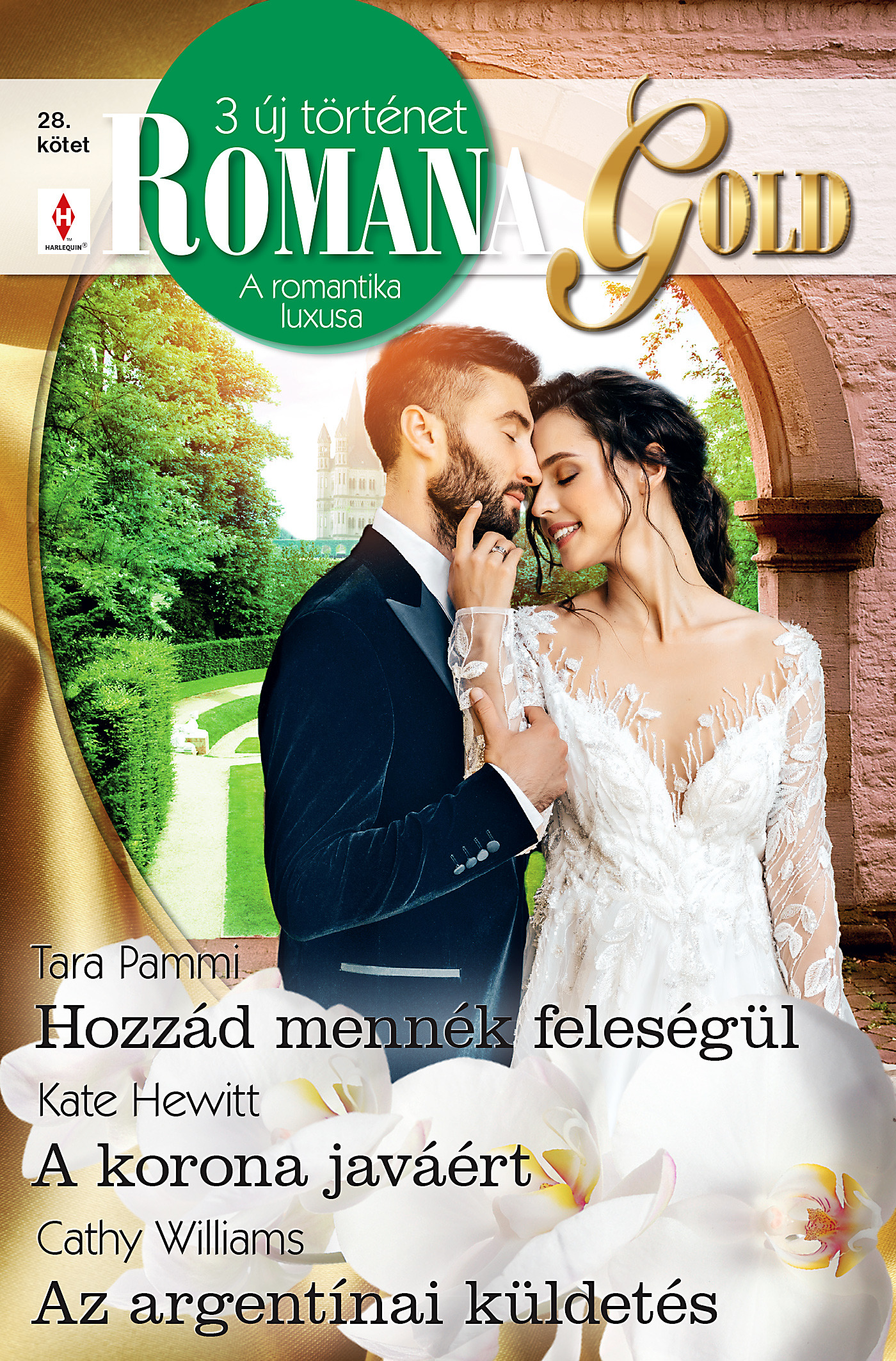 Cathy Williams - Romana Gold 28. - Hozzád mennék feleségül; A korona javáért; Az argentínai küldetés [eKönyv: epub, mobi]