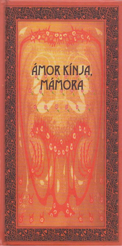 Ámor kínja, mámora [antikvár]
