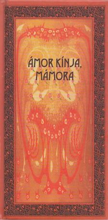 Ámor kínja, mámora [antikvár]