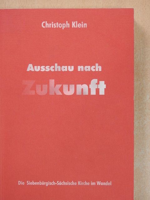 Christoph Klein - Ausschau nach Zukunft [antikvár]