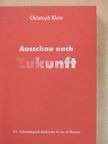 Christoph Klein - Ausschau nach Zukunft [antikvár]